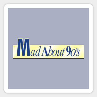 Mad About 90's For 90's Kids Magnet